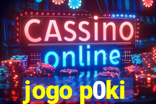 jogo p0ki